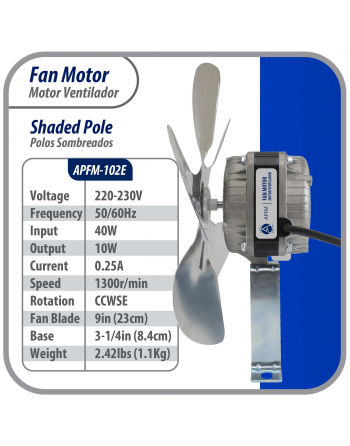 Appli Parts refrigeration condenser motor 10W 220V 50/60Hz 0.35A 1300rpm includes base and 9in aluminum Fan Blade CCW shaft end Universal fit APFM-102E